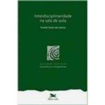 Ficha técnica e caractérísticas do produto Livro - Interdisciplinaridade na Sala de Aula