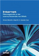 Ficha técnica e caractérísticas do produto Internet - Navegando e se Comunicando na Web - Senac Sp