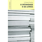 Ficha técnica e caractérísticas do produto Livro - Intimidade e os Livros, A