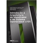 Ficha técnica e caractérísticas do produto Livro - Introdução à Arquitetura de Mainframe e ao Sistema Operacional Z/OS
