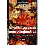 Ficha técnica e caractérísticas do produto Livro - Introdução à Programação Neurolinguística