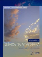 Ficha técnica e caractérísticas do produto Livro - Introdução à Química da Atmosfera - Ciência, Vida e Sobrevivência - Lenzi - Ltc