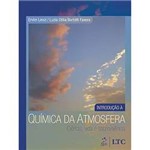 Ficha técnica e caractérísticas do produto Livro - Introdução à Química da Atmosfera: Ciência, Vida e Sobrevivência