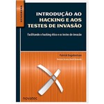 Livro - Introdução ao Hacking e Aos Testes de Invasão: Facilitando o Hacking Ético e os Testes de Invasão