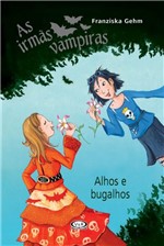 Ficha técnica e caractérísticas do produto Irmas Vampiras, as - Alhos e Bugalhos - Vergara & Riba