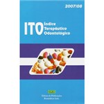 Ficha técnica e caractérísticas do produto Livro - ITO - Índice Terapêutico Odontológico 07/08