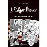 Ficha técnica e caractérísticas do produto Livro - J. Edgar Hoover - uma Biografia em HQ
