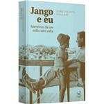 Ficha técnica e caractérísticas do produto Livro - Jango e Eu: Memórias de um Exílio Sem Volta