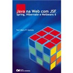 Ficha técnica e caractérísticas do produto Livro - Java na Web com JSF, Spring, Hibernate e Netbeans 6