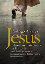 Ficha técnica e caractérísticas do produto Livro - Jesus, o Homem Mais Amado da História