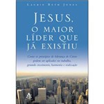 Ficha técnica e caractérísticas do produto Livro - Jesus, o Maior Líder que já Existiu