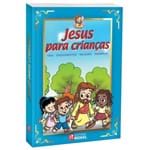 Ficha técnica e caractérísticas do produto Livro - Jesus para Crianças