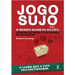 Ficha técnica e caractérísticas do produto Livro - Jogo Sujo - (Foul!) - o Mundo Secreto da Fifa - Compra de Votos e Escândalos de Ingressos