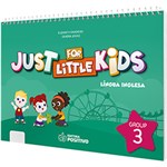 Ficha técnica e caractérísticas do produto Livro - Just For Little Kids Grupo 3