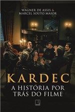 Ficha técnica e caractérísticas do produto Livro - Kardec: a História por Trás do Filme