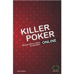 Ficha técnica e caractérísticas do produto Livro - Killer Poker Online : Aniquilando o Jogo na Internet