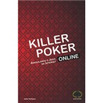 Ficha técnica e caractérísticas do produto Livro - Killer Poker Online: Aniquilando o Jogo na Internet