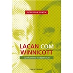 Ficha técnica e caractérísticas do produto Livro - Lacan com Winnicot - Espelhamento e Subjetivação