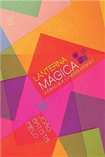 Ficha técnica e caractérísticas do produto Livro - Lanterna Mágica: Infância e Cinema Infantil