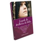 Ficha técnica e caractérísticas do produto Livro Legado De Mulheres Da Bíblia