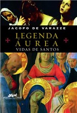 Ficha técnica e caractérísticas do produto Legenda Aurea, a - Vidas de Santos - Companhia das Letras