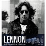Livro - Lennon Legend: An Illustrated Life Of John Lennon