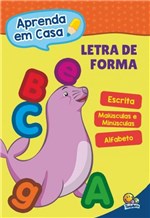 Ficha técnica e caractérísticas do produto Livro - Letra de Forma - Coleção Aprenda em Casa - Editora
