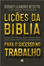 Ficha técnica e caractérísticas do produto Lições da Bíblia para o Sucesso - Rodney Leandro Betetto - Mundo Cristão