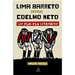 Ficha técnica e caractérísticas do produto Livro - Lima Barreto Versus Coelho Neto - um Fla-Flu Literário