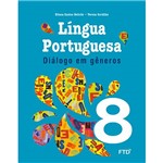 Ficha técnica e caractérísticas do produto Livro - Língua Portuguesa: Diálogo em Gêneros 8
