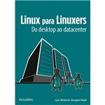 Ficha técnica e caractérísticas do produto Livro - Linux para Linuxers : do Desktop ao Data Center