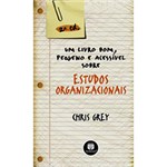 Ficha técnica e caractérísticas do produto Livro - Livro Bom, Pequeno e Acessível Sobre Estudos Organizacionais, um