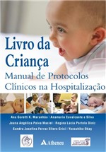 Ficha técnica e caractérísticas do produto Livro - Livro da Criança - Manual de Protocolos Clínicos na Hospitalização