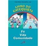 Ficha técnica e caractérísticas do produto Livro - Livro do Catequista: Fé, Vida, Comunidade