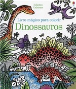 Ficha técnica e caractérísticas do produto Dinossauros: Livro Mágico para Colorir - Usborne