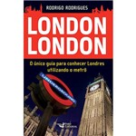 Ficha técnica e caractérísticas do produto Livro - London London: o Único Guia para Conhecer Londres Utilizando o Mêtro