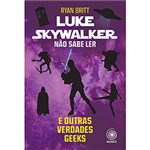 Ficha técnica e caractérísticas do produto Livro - Luke Skywalker não Sabe Ler