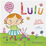 Ficha técnica e caractérísticas do produto Livro - Lulu: um Livro Sobre Ser Pequenininho
