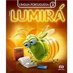 Ficha técnica e caractérísticas do produto Livro - Lumirá: Língua Portuguesa 3