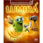 Ficha técnica e caractérísticas do produto Livro - Lumirá: Língua Portuguesa 5