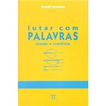 Ficha técnica e caractérísticas do produto Livro - Lutar com Palavras: Coesão & Coerência