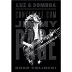 Ficha técnica e caractérísticas do produto Livro - Luz e Sombra: Conversas com Jimmy Page