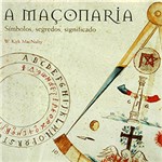 Ficha técnica e caractérísticas do produto Livro - Maçonaria, a - Símbolos, Segredos, Significado