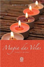 Ficha técnica e caractérísticas do produto Livro - Magia das Velas Teoria e Ritual