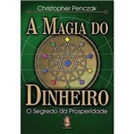 Livro - Magia do Dinheiro, a - o Segredo da Prosperidade