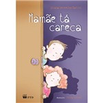 Ficha técnica e caractérísticas do produto Livro - Mamãe Tá Careca (série Aquarela)
