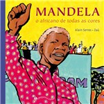 Ficha técnica e caractérísticas do produto Livro - Mandela - o Africano de Todas as Cores