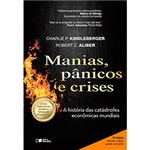 Ficha técnica e caractérísticas do produto Livro - Manias, Pânicos e Crises: a História das Catástrofes Econômicas Mundiais