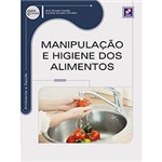 Ficha técnica e caractérísticas do produto Livro - Manipulação e Higiene dos Alimentos - Série Eixos