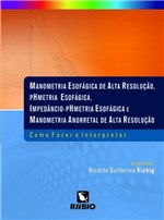 Ficha técnica e caractérísticas do produto Livro Manometria Esofágica de Alta Resolução - Rubio